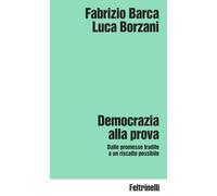 Democrazia alla prova. Dalle promesse tradite a un riscatto possibile