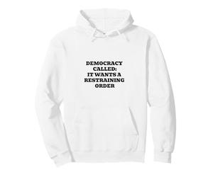 Democrazia Chiamata: Vuole Un Ordine restrittivo Felpa con Cappuccio