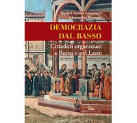 Democrazia dal basso. Cittadini organizzati a Roma e nel Lazio