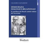 Democrazia dialogico-relazionale. Il contributo dei filosofi cattolici italiani del Novecento