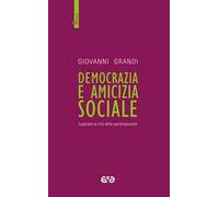 Democrazia e amicizia sociale. Superare la crisi della partecipazione