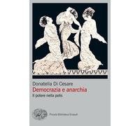 Democrazia e anarchia. Il potere nella polis - 2024 - Einaudi