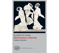 Democrazia e anarchia. Il potere nella polis [Paperback] Di Cesare, Donatella