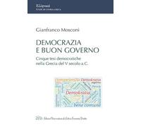Democrazia e buon governo. Cinque tesi democratiche nella Grecia del V Secolo a.C.