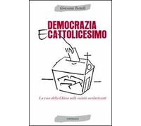 Democrazia e cattolicesimo. La voce della Chiesa nelle società secolarizzate