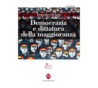Democrazia e dittatura della maggioranza. Ediz. integrale