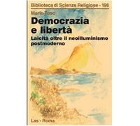 Democrazia e libertà - Toso Mario