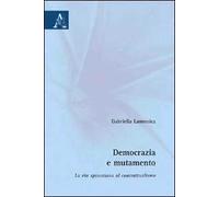 Democrazia e mutamento. La via spinoziana al contrattualismo