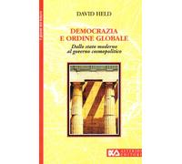 Democrazia e ordine globale. Dallo Stato moderno al governo cosmopolitico