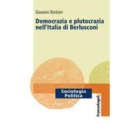 Democrazia e plutocrazia nell'Italia di Berlusconi