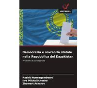 Democrazia e sovranità statale nella Repubblica del Kazakistan: Problemi di correlazione