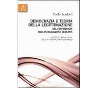 Democrazia e teoria della legittimazione nell'esperienza dell'integrazione europea. Contributo a una critica del costituzionalismo multilivello