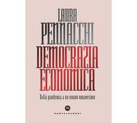 Democrazia economica. Dalla pandemia a un nuovo umanesimo