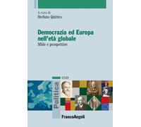 Democrazia ed Europa nell'età globale. Sfide e prospettive [Paperback] Quirico,