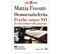Democrazia ferita. Perché votare no al referendum sulla giustizia