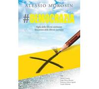 #democrazia. Figlia della libertà costituente. Strumento della libertà costituita