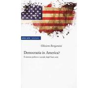 Democrazia in America? Il sistema politico e sociale degli Stati Uniti