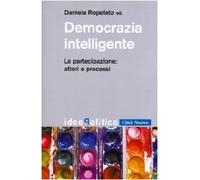 Democrazia intelligente. La partecipazione: attori e processi