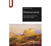 Democrazia. L'invenzione degli antichi e gli usi dei moderni