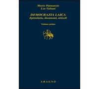 Democrazia laica. Epistolario, documenti, articoli