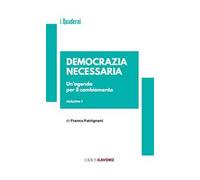 Democrazia necessaria. Vol. 1: Un' agenda per il cambiamento