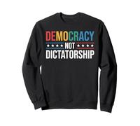 Democrazia non dittatura Promozione della democrazia politica Felpa
