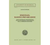 Democrazia, ragione e prevaricazione. Dalle vicende del falso in bilancio ad un nuovo riparto costituzionale nella attribuzione dei poteri?