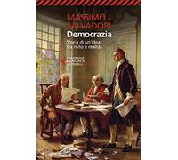 Democrazia. Storia di un'idea tra mito e realtà