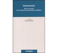 Democrazia. Storia e teoria di un'esperienza filosofica e politica
