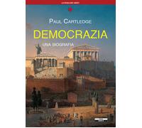 Democrazia, una biografia - Cartledge Paul