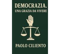 DEMOCRAZIA. Una grazia da vivere