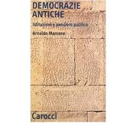Democrazie antiche. Istituzioni e pensiero politico