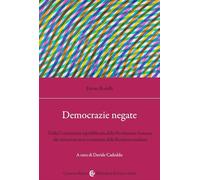 Democrazie Negate. Dalla Costituzione Repubblicana Della Rivoluzione Francese Al