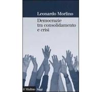 Democrazie tra consolidamento e crisi. Partiti, gruppi e cittadini nel Sud Europa