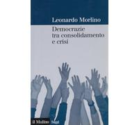 Democrazie tra consolidamento e crisi. Partiti, gruppi e cittadini nel Sud Europa