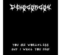 Demogorgon You Are Worthless And I Want You Dead (CD)
