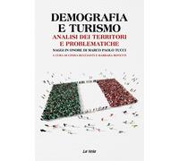 Demografia e turismo. Analisi dei territori e problematiche. Saggi in onore di M