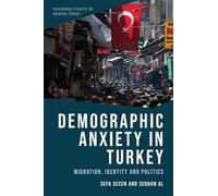 Demographic Anxiety in Turkey: Migration, Identity and Politics