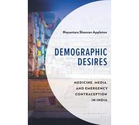 Demographic Desires: Medicine, Media and Emergency Contraception in India