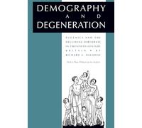 Demography & Degeneration: Eugenics & the Declining Birthrate in Twentieth-Century Britain
