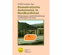 Demokratische Autonomie in Nordkurdistan: Rätebewegung, Geschlechterbefreiung und Ökologie in der Praxis