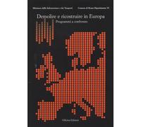Demolire e ricostruire in Europa. Programmi a confronto. - [Officina Edizioni]