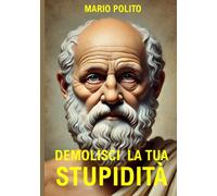 Demolisci la tua stupidità