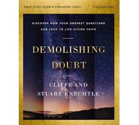 Demolishing Doubt Bible Study Guide Plus Streaming Video: Discover How Your Deepest Questions Can Lead to Life-giving Faith