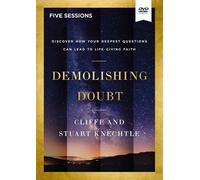 Demolishing Doubt Video Study: Discover How Your Deepest Questions Can Lead to Life-giving Faith