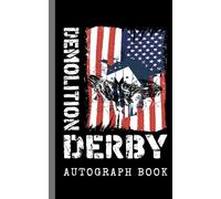 Demolition Derby Journal & Autograph Book: Track Event Memories, Meet Drivers, and Collect Signatures | 50 Blank Pages | Perfect for Demolition Derby Fans of All Ages