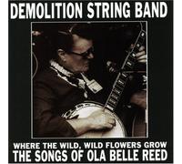 Demolition String Band - Where the Wildflowers Grow