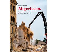 Demolito. Edifici persi in Germania: una guida virtuale d...