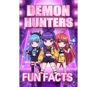 Demon Hunters Fun Facts: A K-Pop Trivia Book with Interesting Facts, Jokes, Riddles, Puzzles & More