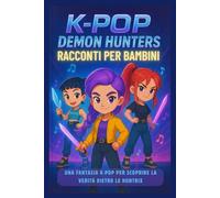 DEMON HUNTERS RACCONTI: Brevi storie piene di canzoni che proteggono il mondo